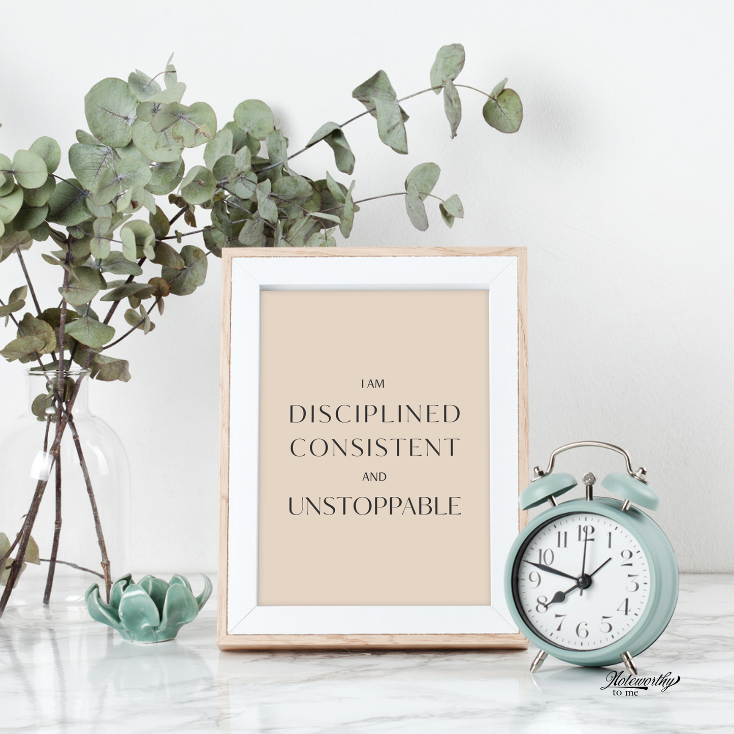 I Am Disciplined, Consistent, and Unstoppable – Minimalist Motivational Print
