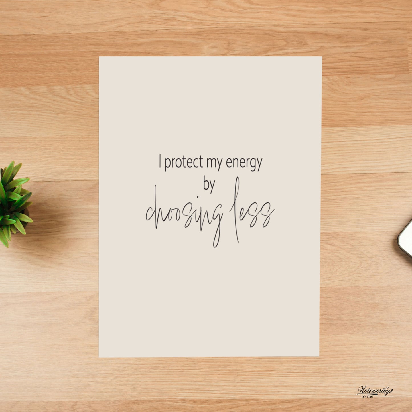 Affirmation Print | I Protect My Energy by Choosing Less