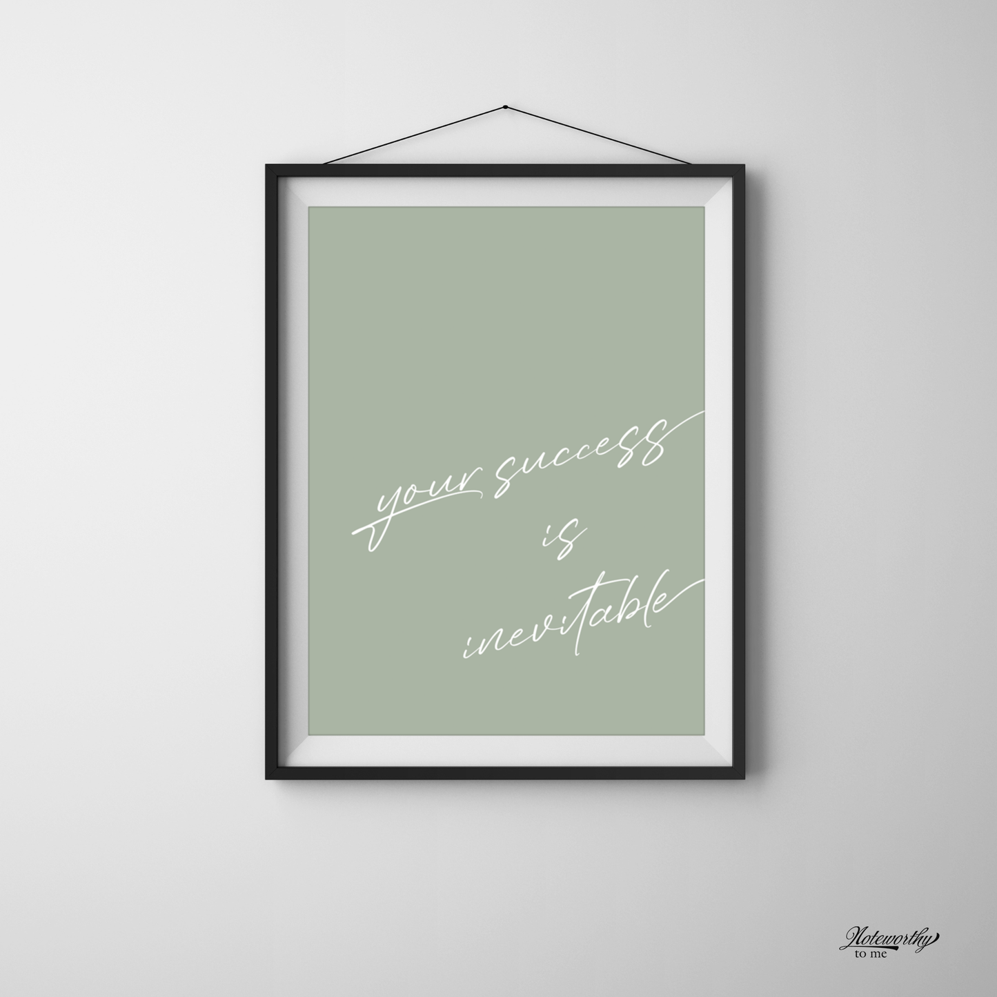 Your Success is Inevitable – Minimalist Motivational Print