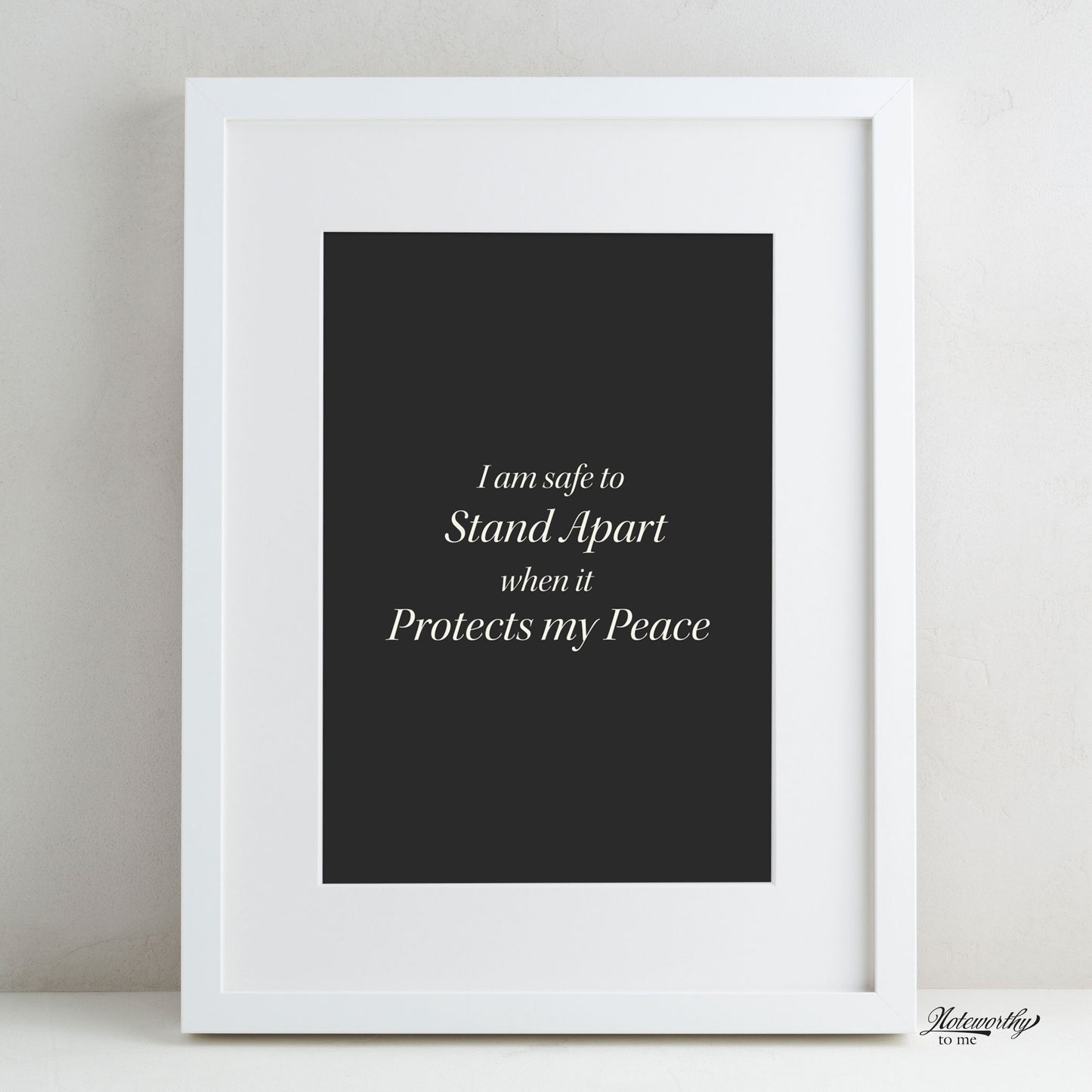 Affirmation Print | I am safe to stand apart when it protects my peace.