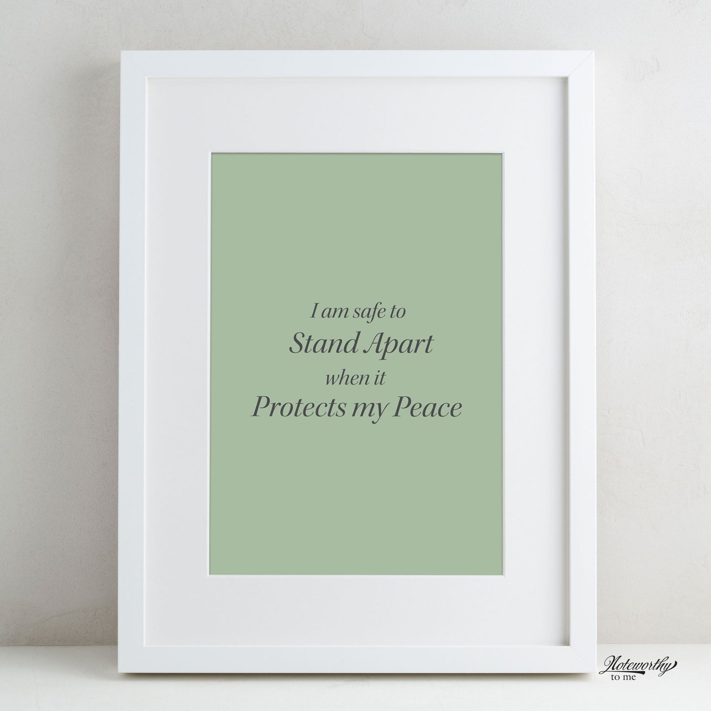Affirmation Print | I am safe to stand apart when it protects my peace.