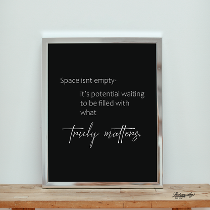 Create Space for What Matters- Minimalist Motivational Print