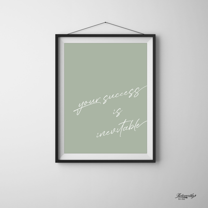 Your Success is Inevitable – Minimalist Motivational Print