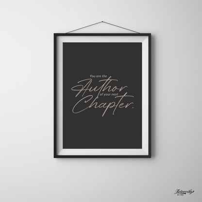 You Are the Author of Your Next Chapter - Minimalist Motivational Print