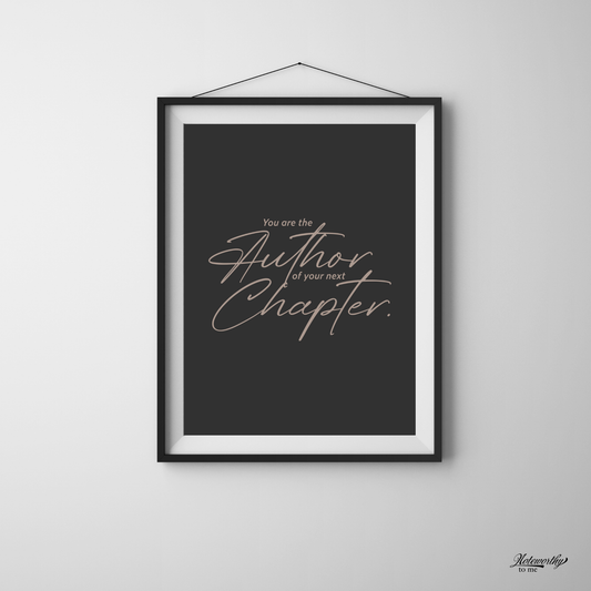 You Are the Author of Your Next Chapter - Minimalist Motivational Print