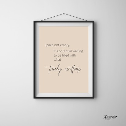 Create Space for What Matters- Minimalist Motivational Print