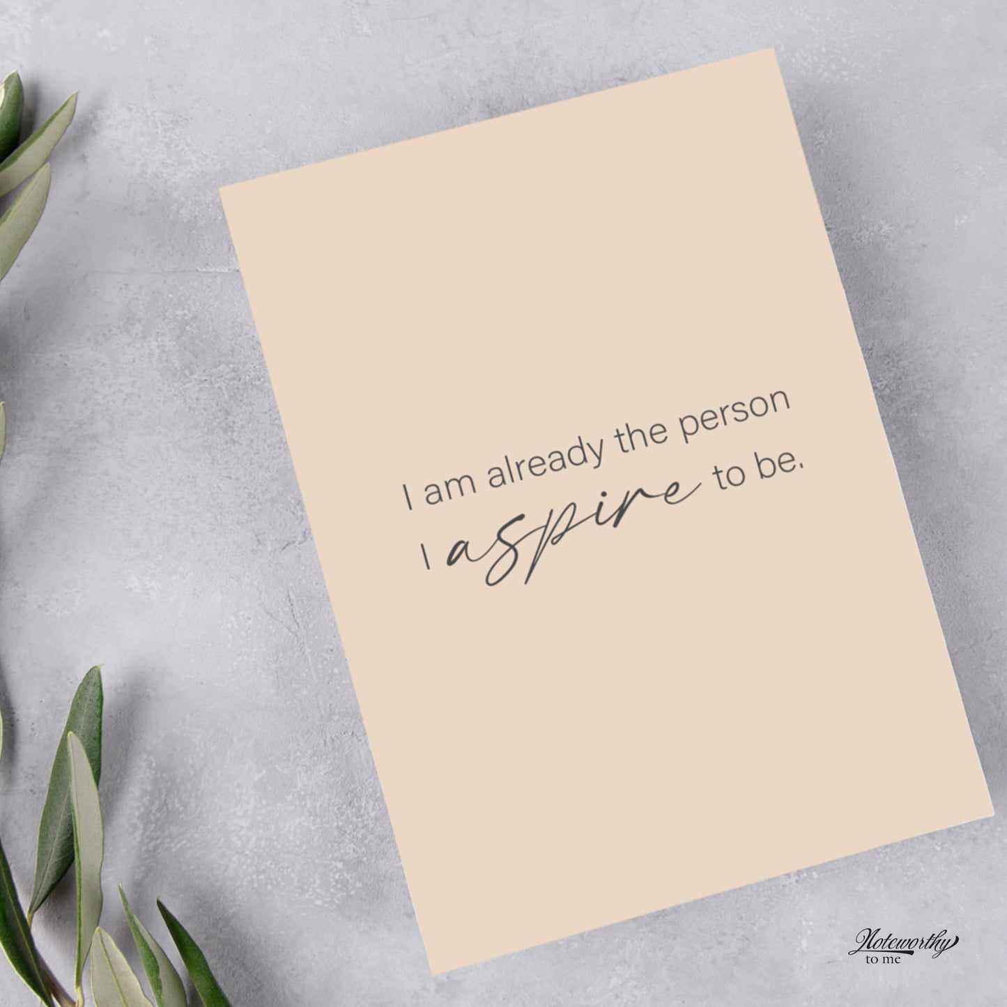 Affirmation Print | I Am Already the Person I Aspire to Be